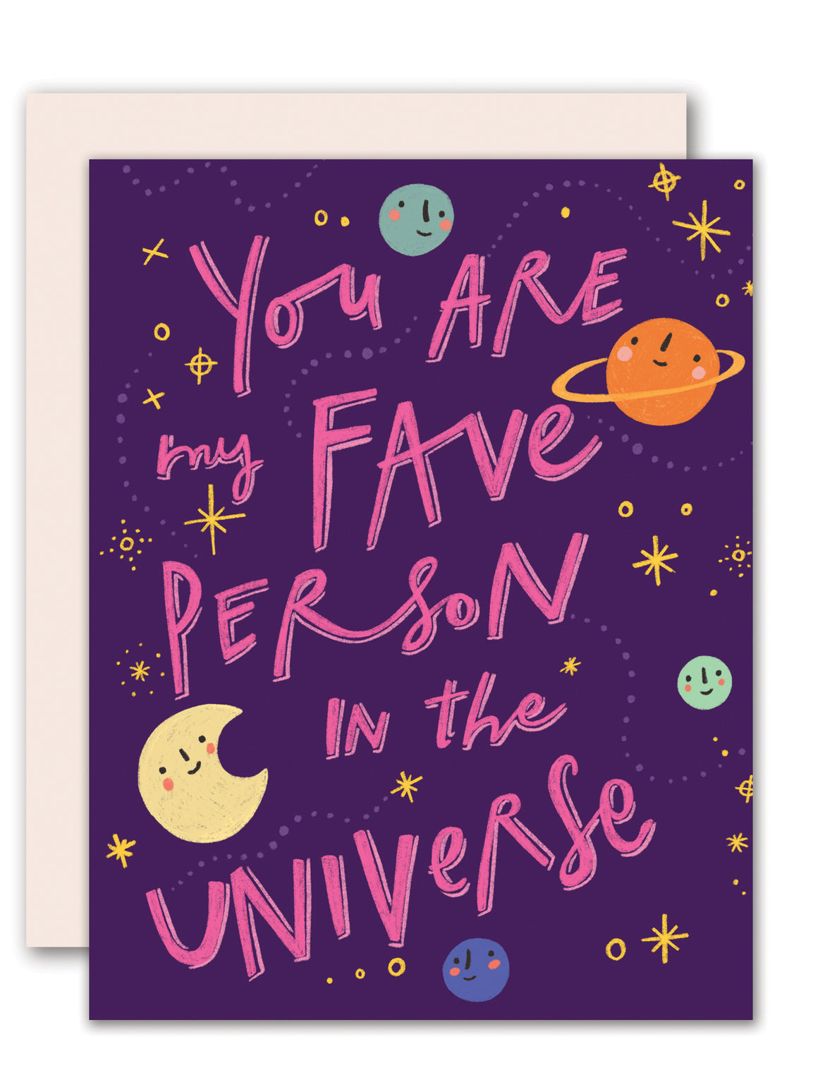 You're my fave in the universe - love and appreciation card